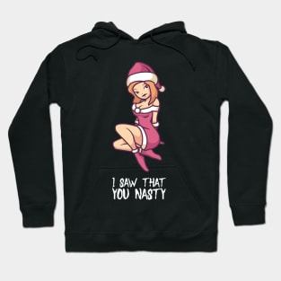 I Saw That You Nasty - Funny Christmas Santa T-Shirt Hoodie